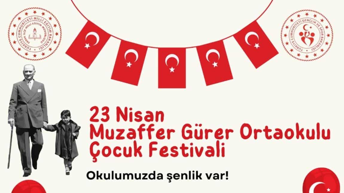23 Nisan Muzaffer Gürer Ortaokulu Çocuk Festivali